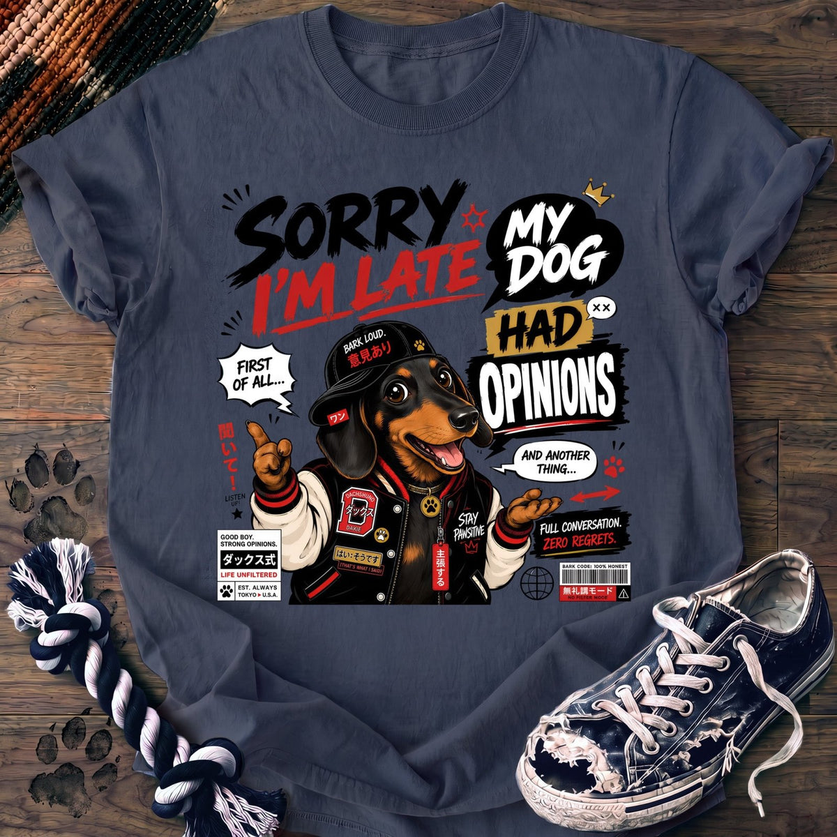 Sorry Im Late My Dog Had Opinions - Dachshund - PAWSSION CLUB