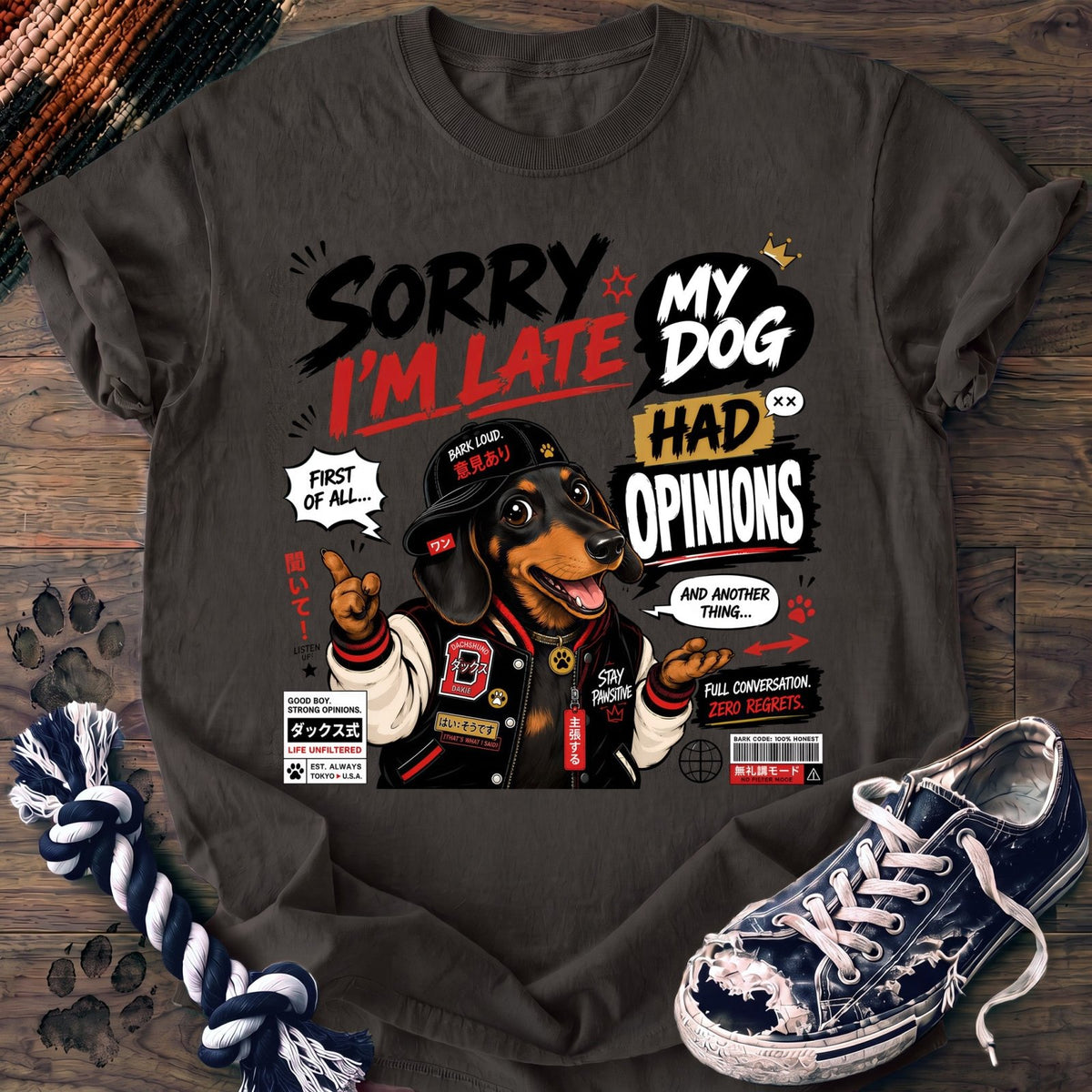 Sorry Im Late My Dog Had Opinions - Dachshund - PAWSSION CLUB