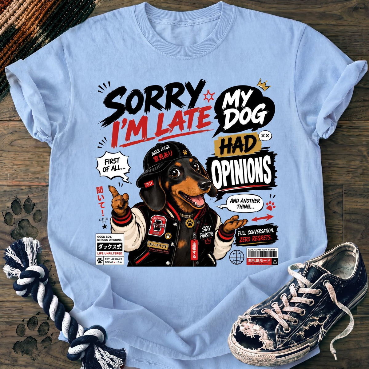 Sorry Im Late My Dog Had Opinions - Dachshund - PAWSSION CLUB