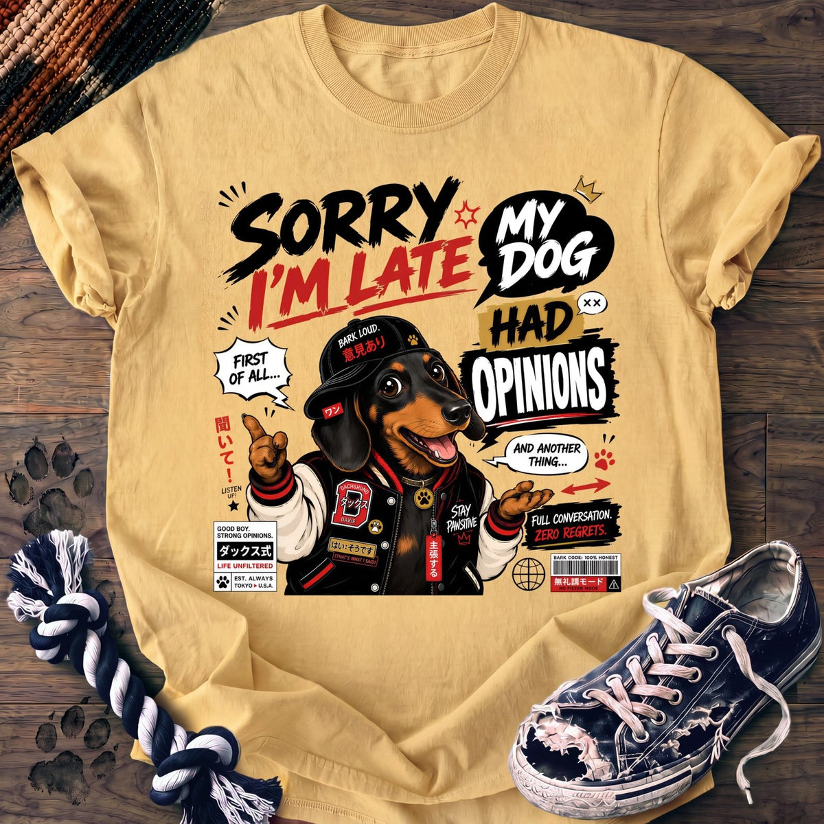Sorry Im Late My Dog Had Opinions - Dachshund - PAWSSION CLUB
