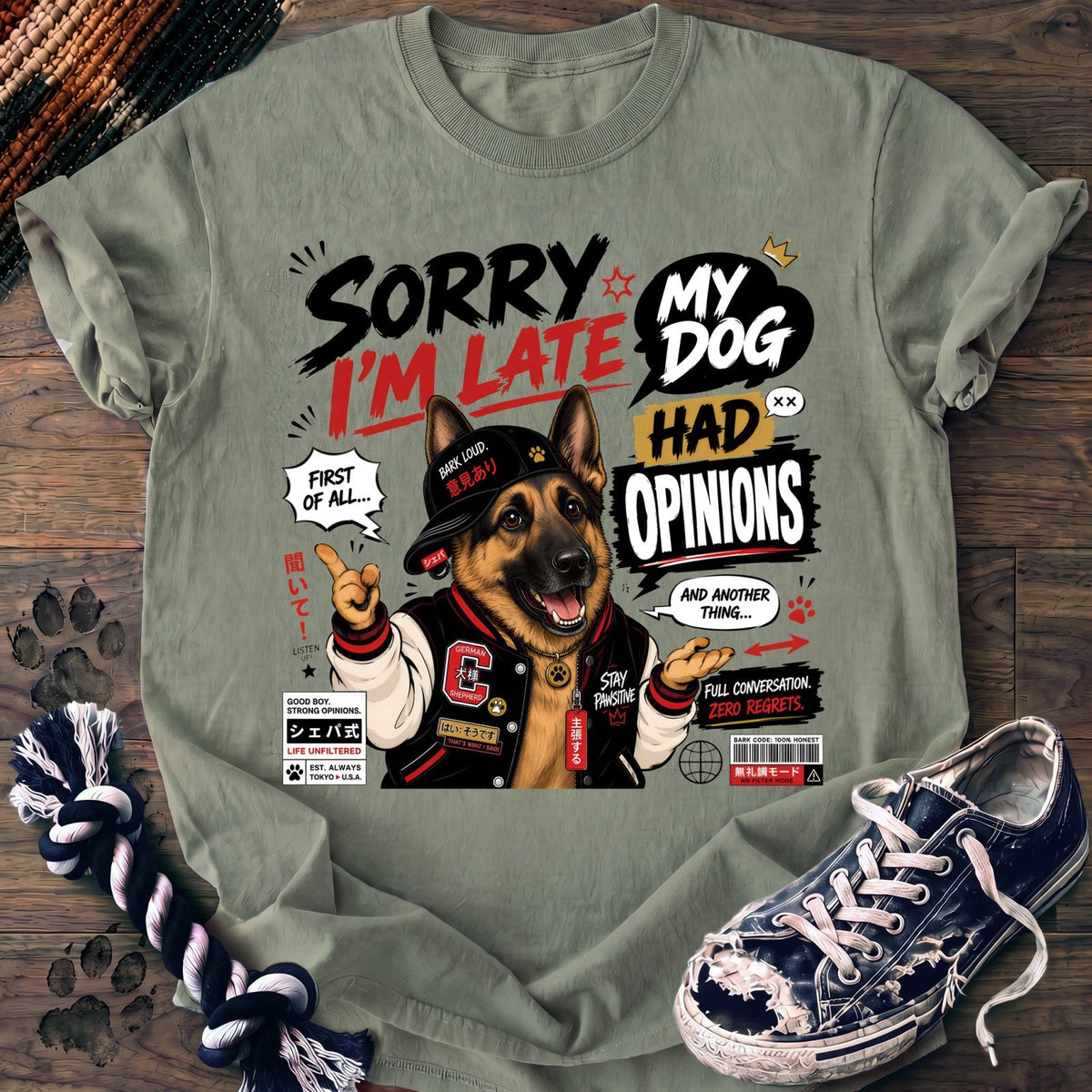 Sorry Im Late My Dog Had Opinions - German Shepherd - PAWSSION CLUB