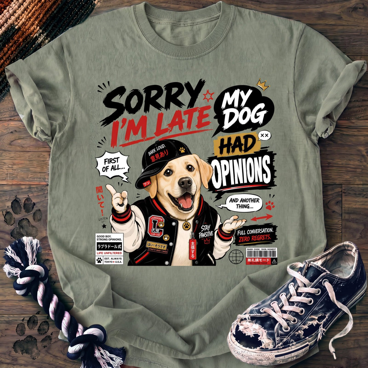 Sorry Im Late My Dog Had Opinions - Labrador Retriever - PAWSSION CLUB