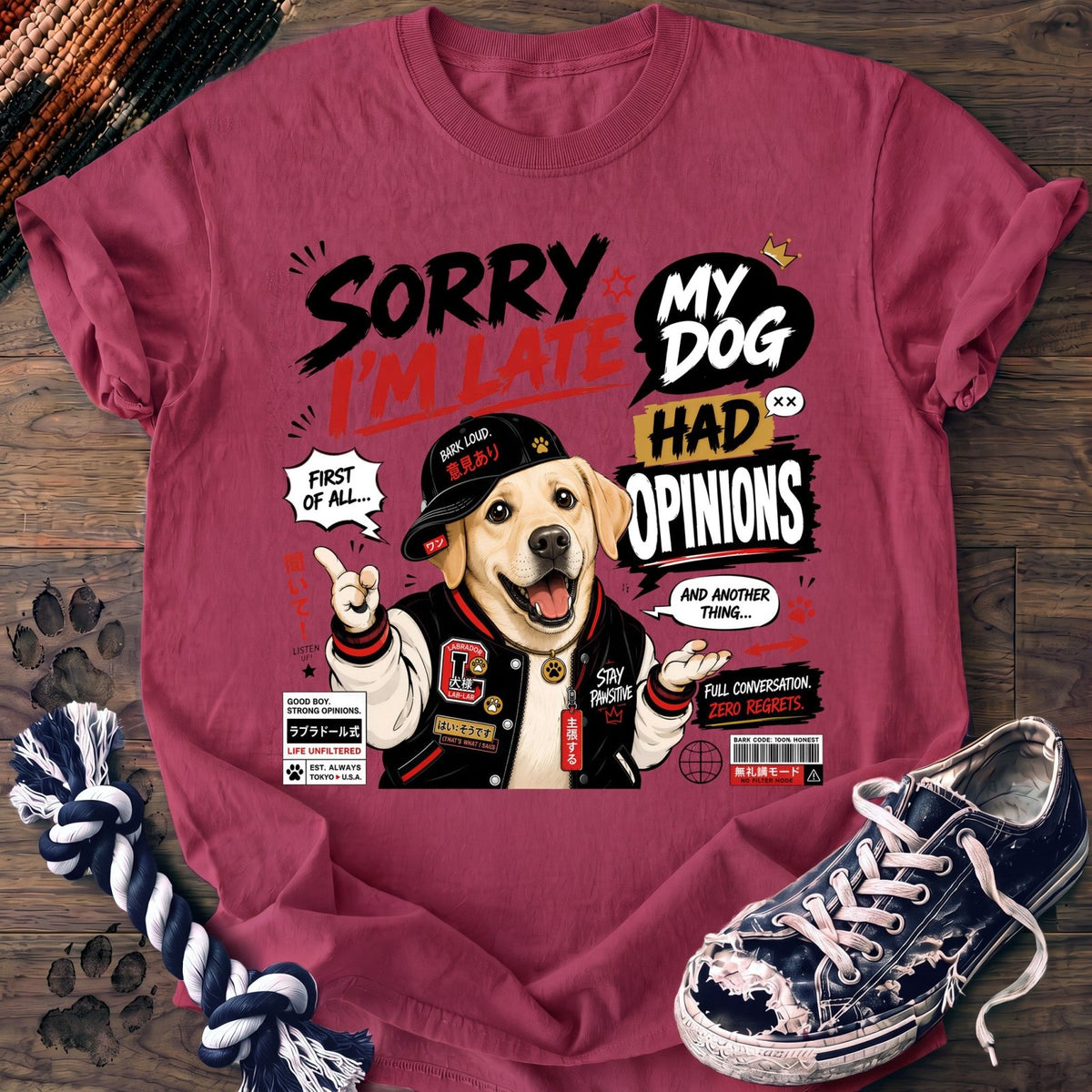 Sorry Im Late My Dog Had Opinions - Labrador Retriever - PAWSSION CLUB