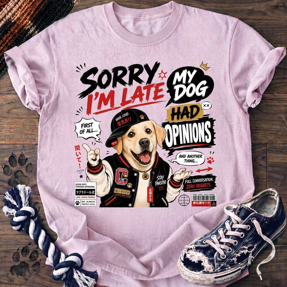 Sorry Im Late My Dog Had Opinions - Labrador Retriever - PAWSSION CLUB