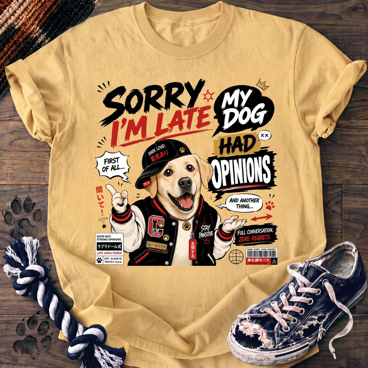 Sorry Im Late My Dog Had Opinions - Labrador Retriever - PAWSSION CLUB