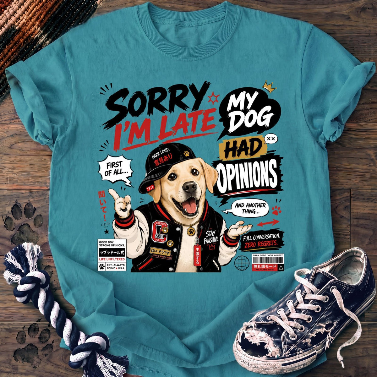 Sorry Im Late My Dog Had Opinions - Labrador Retriever - PAWSSION CLUB