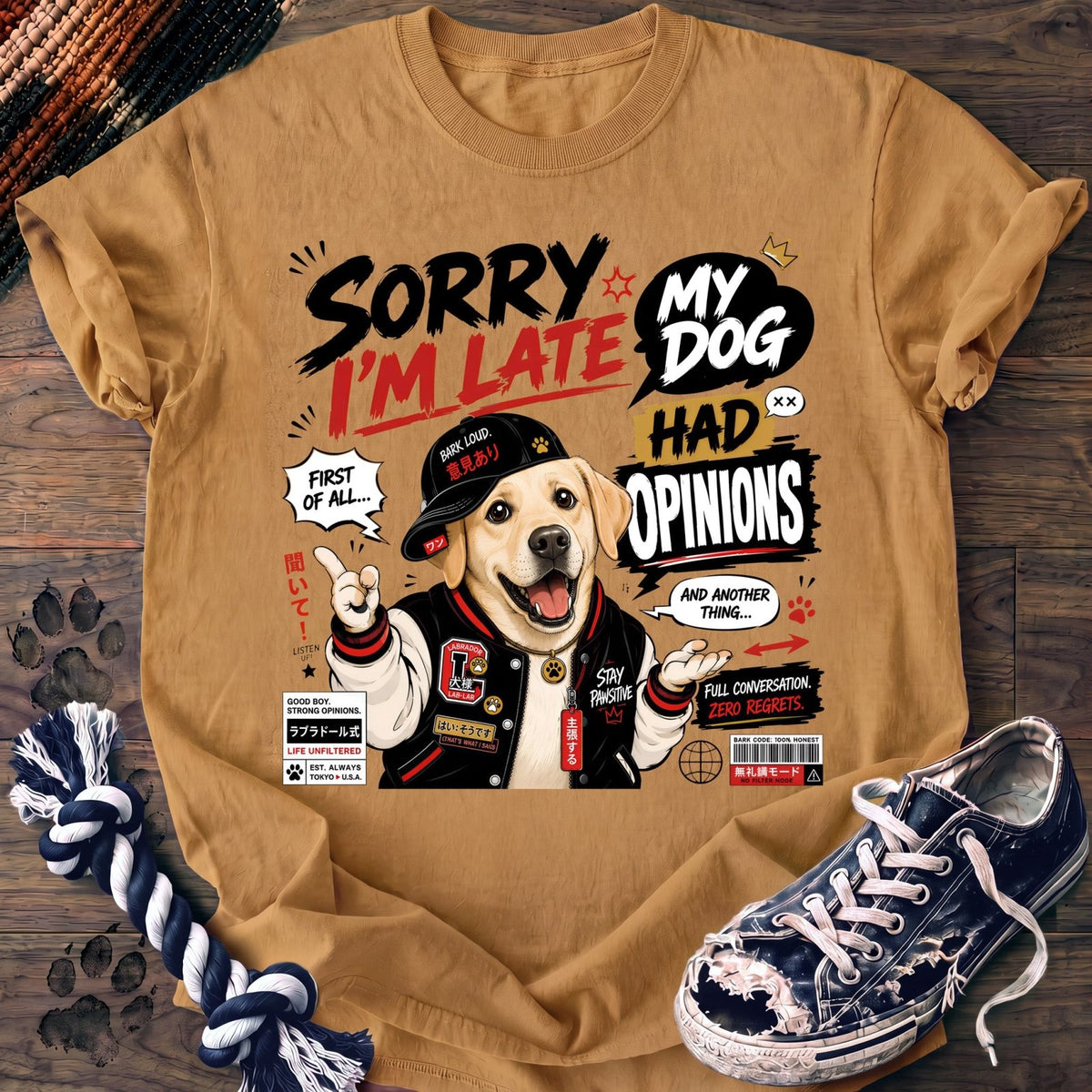 Sorry Im Late My Dog Had Opinions - Labrador Retriever - PAWSSION CLUB