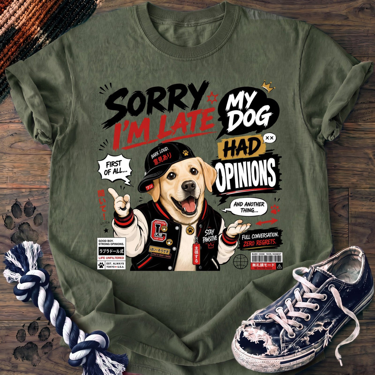 Sorry Im Late My Dog Had Opinions - Labrador Retriever - PAWSSION CLUB