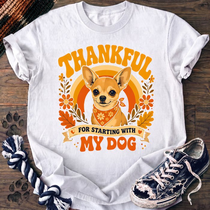 Thankful For Starting With My Dog - Chihuahua - PAWSSION CLUB