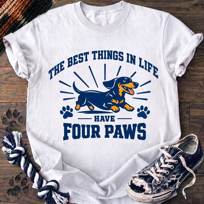 The Best Thing In Life Have Four Paws - Dachshund - PAWSSION CLUB