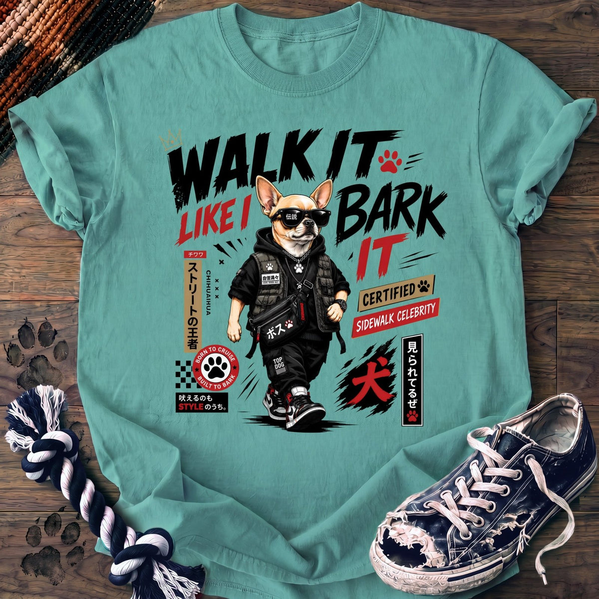 Walk It Like I Bark It - Chihuahua - PAWSSION CLUB