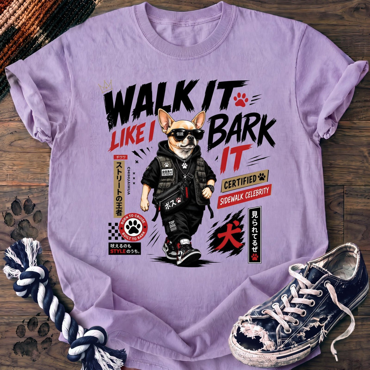 Walk It Like I Bark It - Chihuahua - PAWSSION CLUB