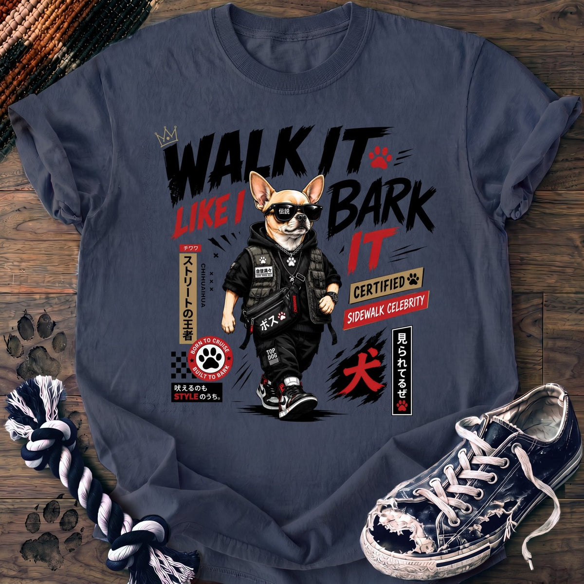 Walk It Like I Bark It - Chihuahua - PAWSSION CLUB