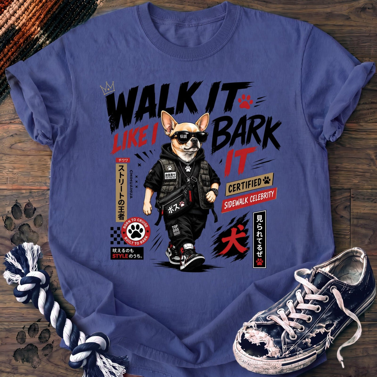Walk It Like I Bark It - Chihuahua - PAWSSION CLUB