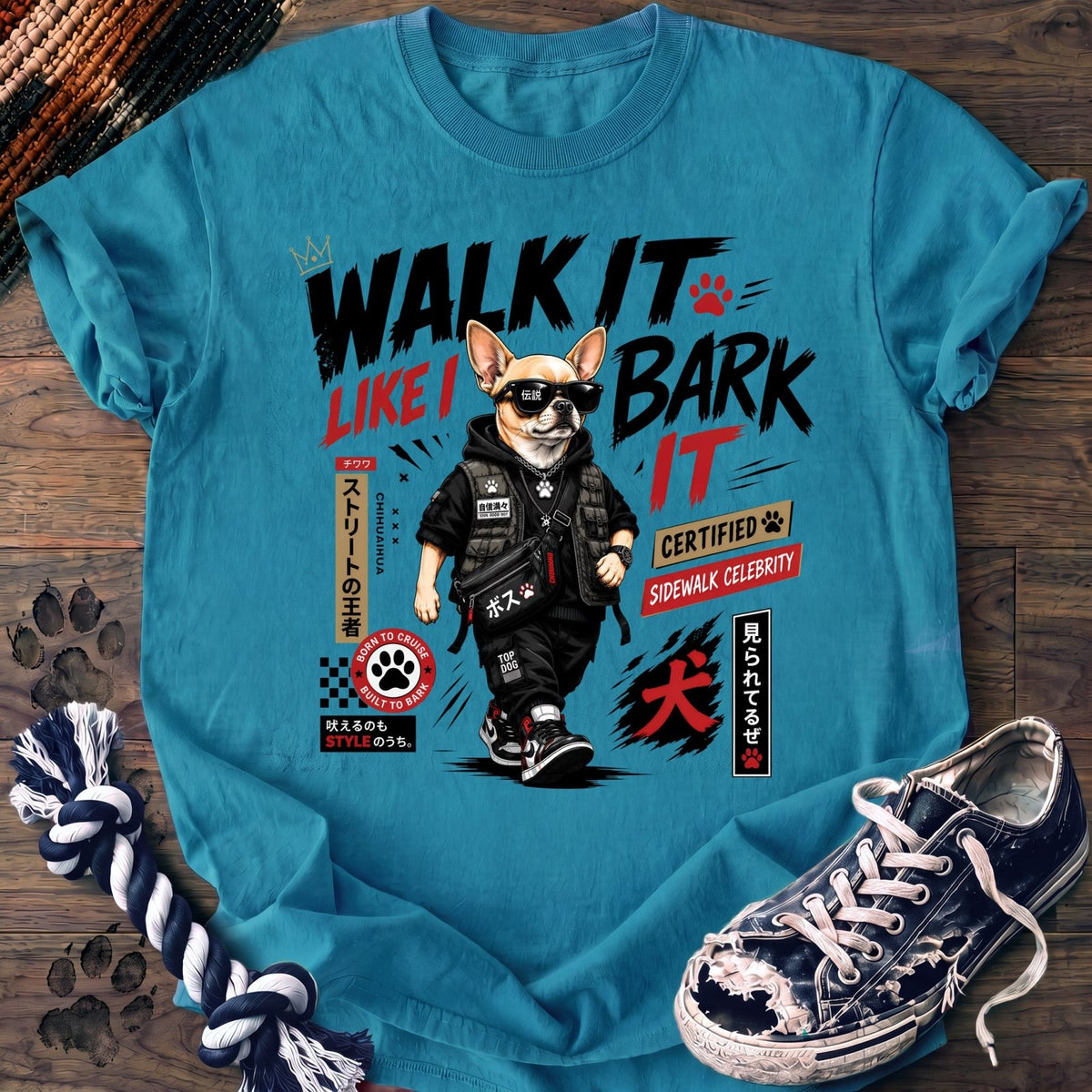 Walk It Like I Bark It - Chihuahua - PAWSSION CLUB