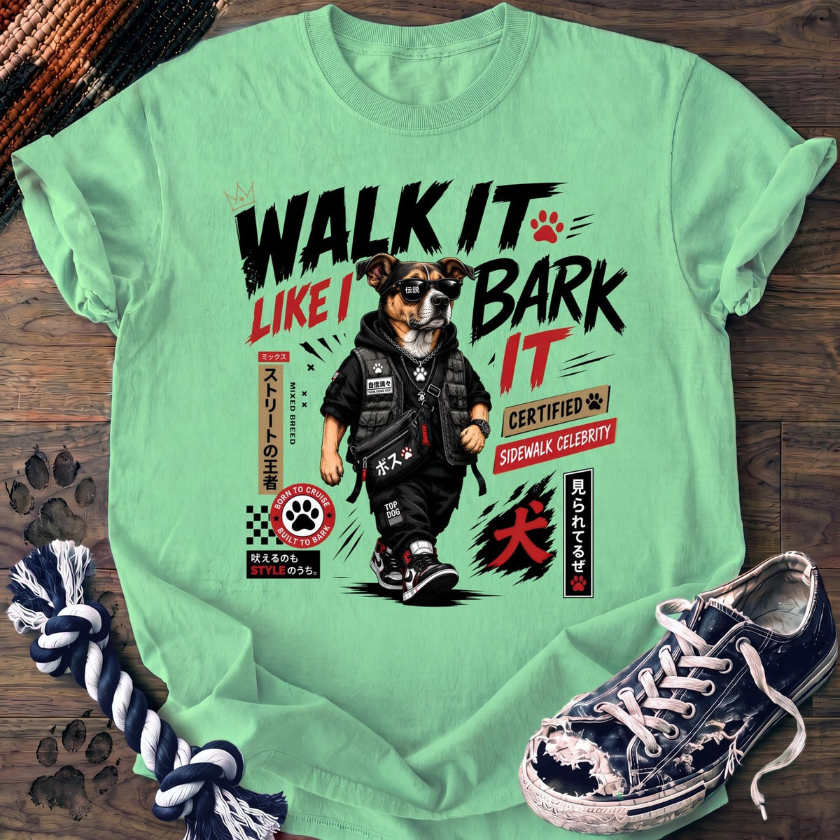Walk It Like I Bark It - Mixed Breed - PAWSSION CLUB