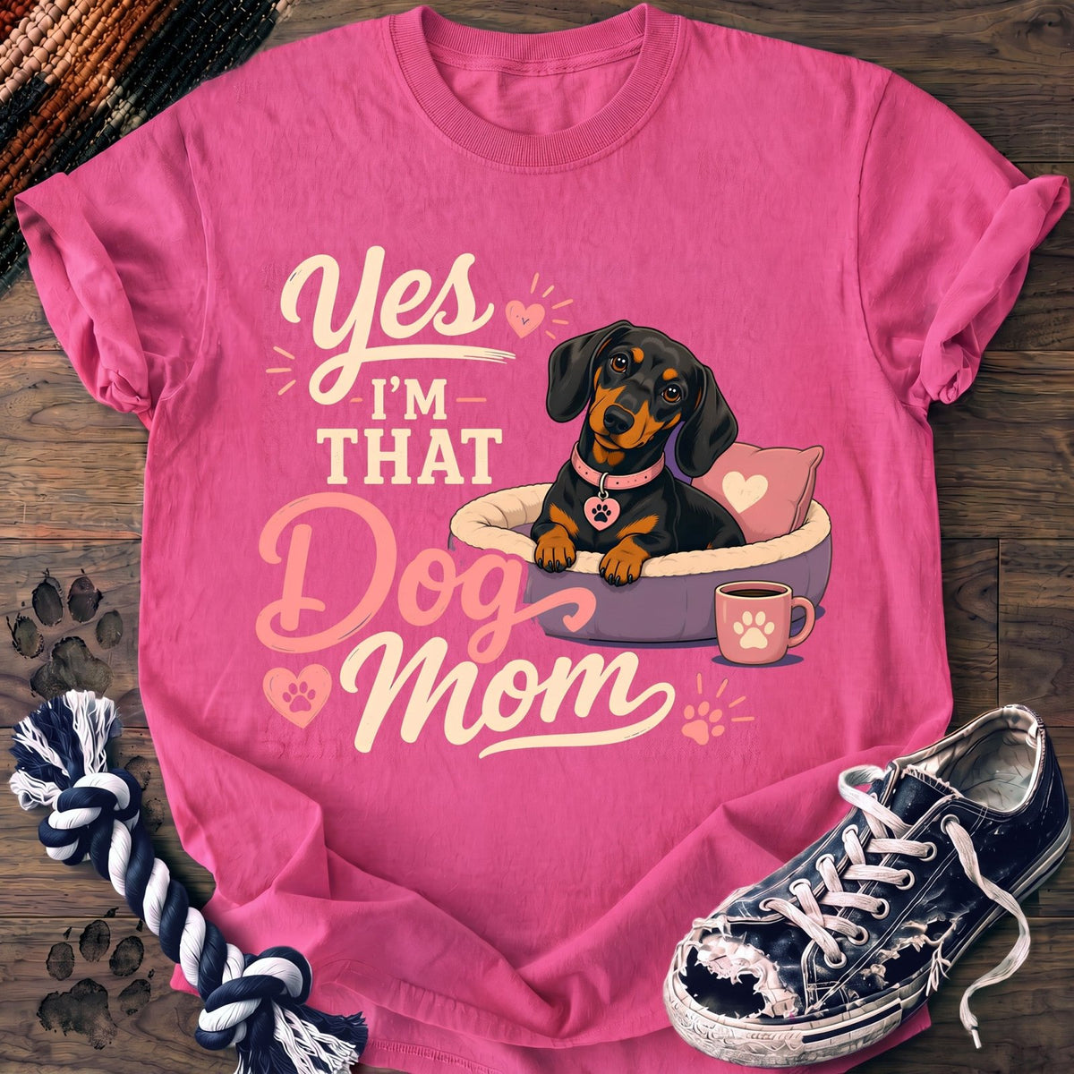 Yes Im That Dog Mom - Dachshund - PAWSSION CLUB